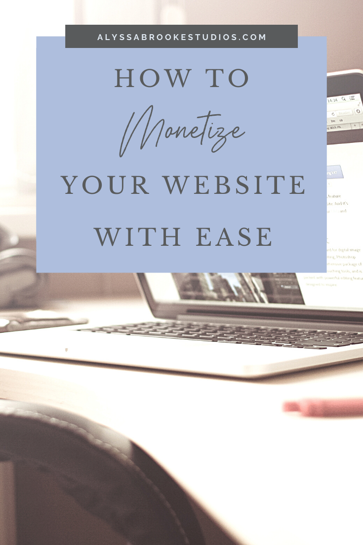 how to monetize your website | Alyssa Brooke Studios